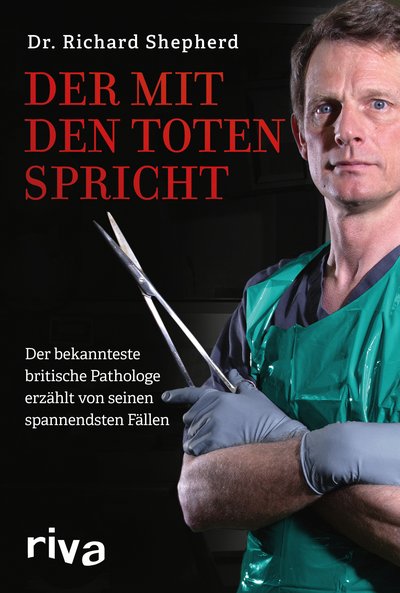 Der mit den Toten spricht - Der bekannteste britische Pathologe erzählt von seinen spannendsten Fällen