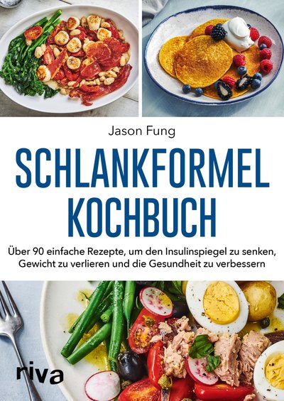Schlankformel-Kochbuch - Über 90 einfache Rezepte, um den Insulinspiegel zu senken, Gewicht zu verlieren und die Gesundheit zu verbessern