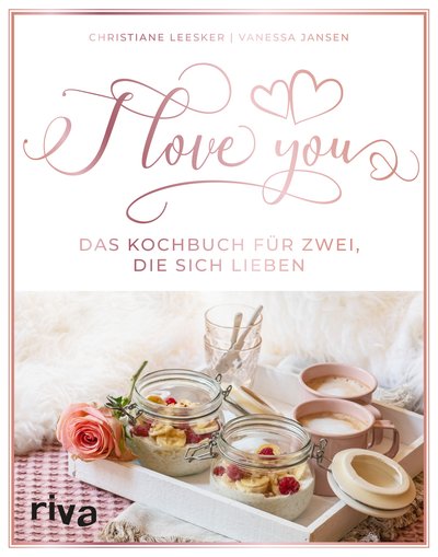 I love you - Das Kochbuch für zwei, die sich lieben