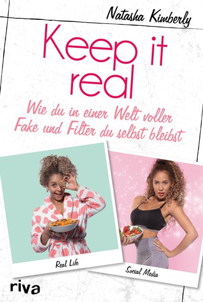 Keep it real - Wie du in einer Welt voller Fake und Filter du selbst bleibst