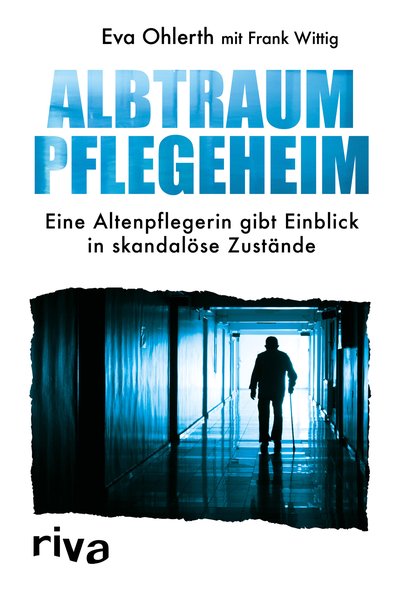Albtraum Pflegeheim - Eine Altenpflegerin gibt Einblick in skandalöse Zustände