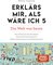 Erklärs mir, als wäre ich 5