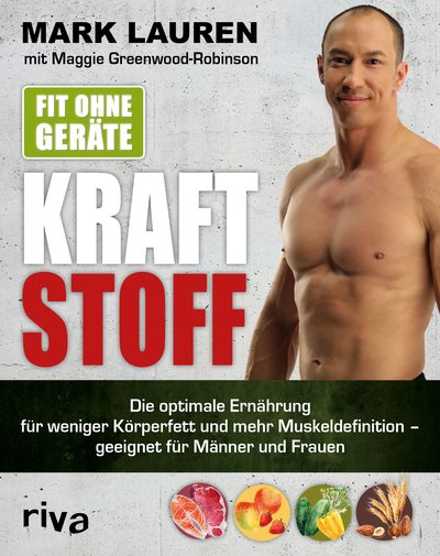 Fit ohne Geräte – Kraftstoff - Die optimale Ernährung für weniger Körperfett und mehr Muskeldefinition – geeignet für Männer und Frauen