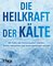 Die Heilkraft der Kälte