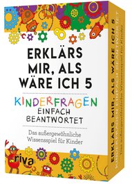 Erklärs mir, als wäre ich 5 – Kinderfragen einfach beantwortet