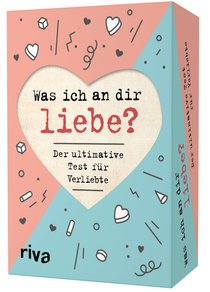 Was ich an dir liebe? – Der ultimative Test für Verliebte