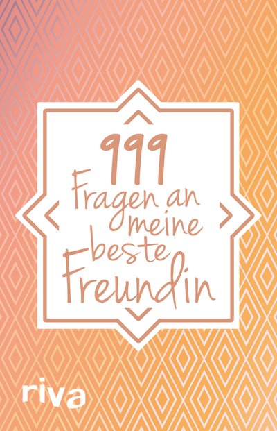 999 Fragen an meine beste Freundin - Unser gemeinsames Ausfüllbuch