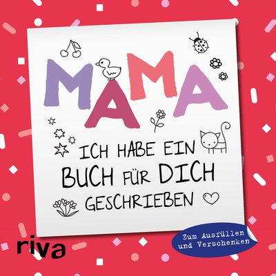 Mama, ich habe ein Buch für dich geschrieben – Version für Kinder - Zum Ausfüllen und Verschenken