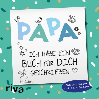 Papa, ich habe ein Buch für dich geschrieben – Version für Kinder - Zum Ausfüllen und Verschenken