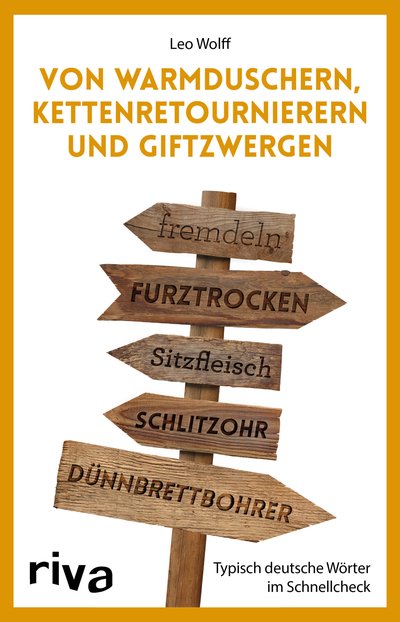 Von Warmduschern, Kettenretournierern und Giftzwergen - Typisch deutsche Wörter im Schnellcheck