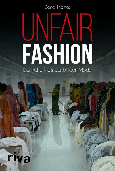 Unfair Fashion - Der hohe Preis der billigen Mode