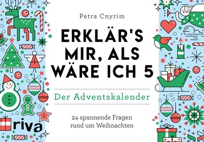 Erklärs mir, als wäre ich 5 – Der Adventskalender - 24 spannende Fragen rund um Weihnachten