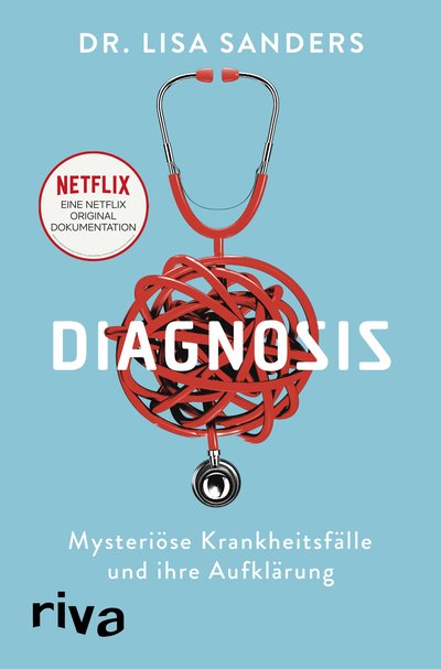 Diagnosis - Mysteriöse Krankheitsfälle und ihre Aufklärung. Das Buch zur Netflix-Originalserie