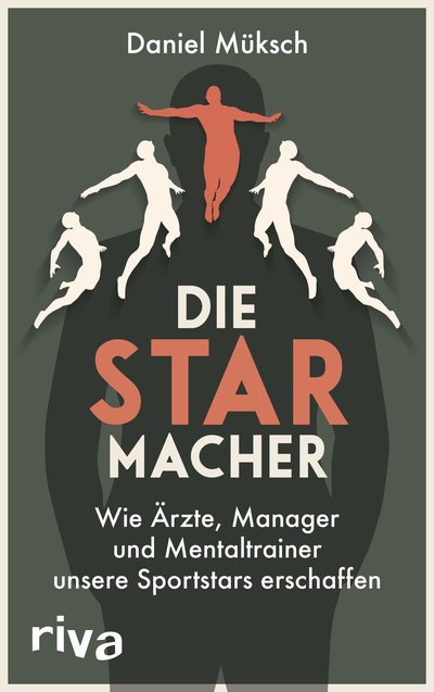 Die Starmacher - Wie Ärzte, Manager und Mentaltrainer unsere Sportstars erschaffen