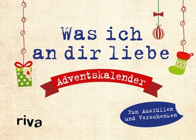 Was ich an dir liebe – Adventskalender. Hardcover-Ausgabe - Zum Ausfüllen und Verschenken