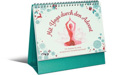 Mit Yoga durch den Advent - 24 Asanas für eine entspannte Vorweihnachtszeit