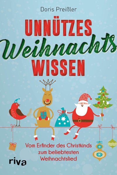 Unnützes Weihnachtswissen - Vom Erfinder des Christkinds zum beliebtesten Weihnachtslied