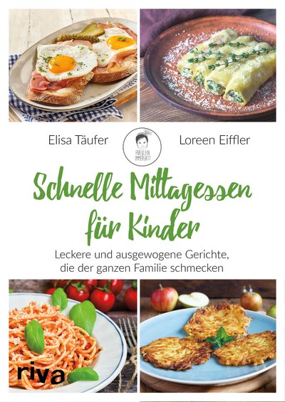 Schnelle Mittagessen für Kinder - Leckere und ausgewogene Gerichte, die der ganzen Familie schmecken