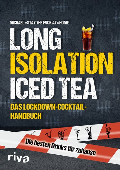 Long Isolation Iced Tea - Das Lockdown-Cocktail-Handbuch