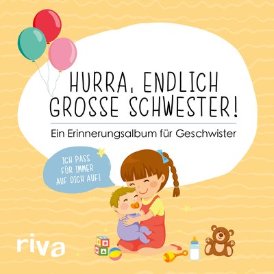 Hurra, endlich große Schwester! - Ein Erinnerungsalbum für Geschwister