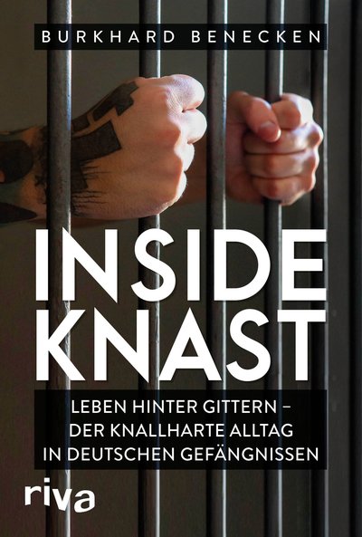 Inside Knast - Leben hinter Gittern – der knallharte Alltag in deutschen Gefängnissen