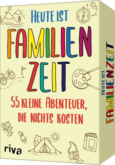 Heute ist Familienzeit - 55 kleine Abenteuer, die nichts kosten