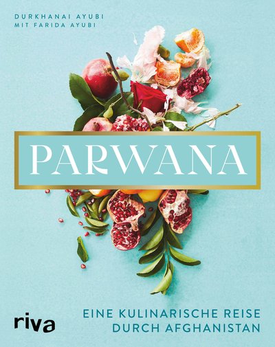 Parwana - Eine kulinarische Reise durch Afghanistan