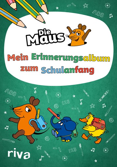 Die Maus – Mein Erinnerungsalbum zum Schulanfang - Zum Ausfüllen, Malen und Entdecken