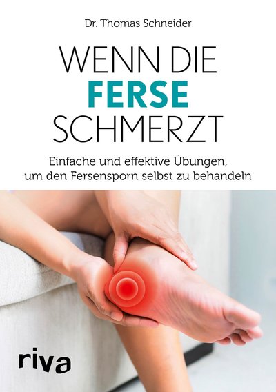 Wenn die Ferse schmerzt - Einfache und effektive Übungen, um den Fersensporn selbst zu behandeln