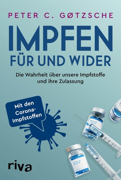 Impfen – Für und Wider - Die Wahrheit über unsere Impfstoffe und ihre Zulassung - inklusive der neuen Corona-Impfstoffe