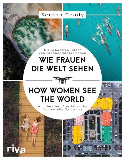 Wie Frauen die Welt sehen - Die schönsten Bilder von Drohnenfotografinnen / A collection of aerial art by women who fly drones