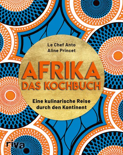 Afrika – Das Kochbuch - Eine kulinarische Reise durch den Kontinent