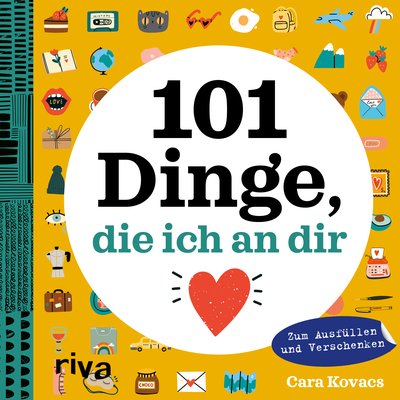101 Dinge, die ich an dir liebe - Zum Ausfüllen und Verschenken
