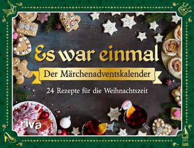 Es war einmal – Der Märchenadventskalender - 24 Rezepte für die Weihnachtszeit