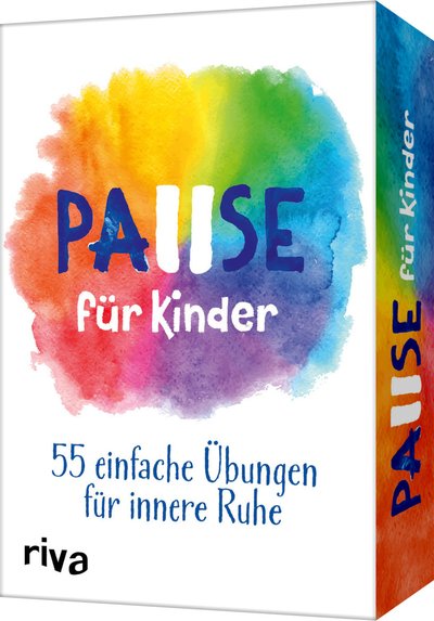 Pause für Kinder - 55 einfache Übungen für innere Ruhe – für Kinder ab 5 Jahren