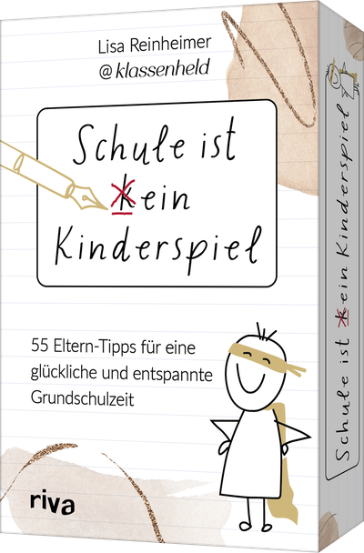 Schule ist (k)ein Kinderspiel - 55 Eltern-Tipps für eine glückliche und entspannte Grundschulzeit