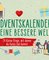 Der Adventskalender für eine bessere Welt