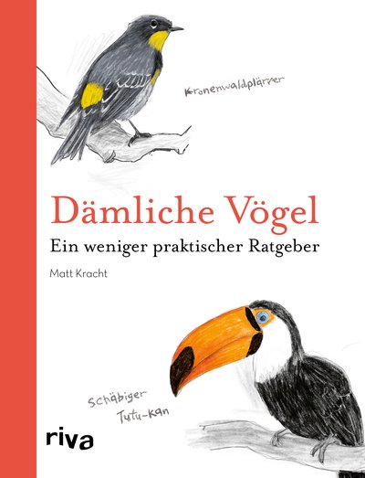 Dämliche Vögel - Ein weniger praktischer Ratgeber