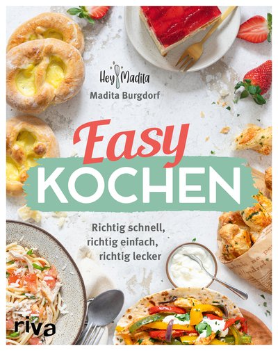 Easy kochen - Richtig schnell, richtig einfach, richtig lecker