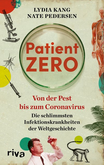 Patient Zero - Von der Pest bis zum Coronavirus. Die schlimmsten Infektionskrankheiten der Weltgeschichte