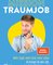 Mission Traumjob