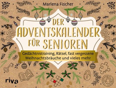 Der Adventskalender für Senioren - Gedächtnistraining, Rätsel, fast vergessene Weihnachtsbräuche und vieles mehr