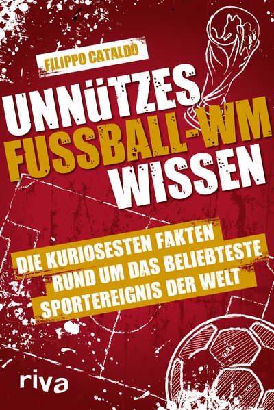Unnützes Fußball-WM-Wissen - Die kuriosesten Fakten rund um das beliebteste Sportereignis der Welt