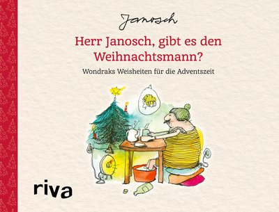 Herr Janosch, gibt es den Weihnachtsmann? - Wondraks Weisheiten für die Adventszeit