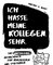 Ich hasse meine Kollegen. Sehr.