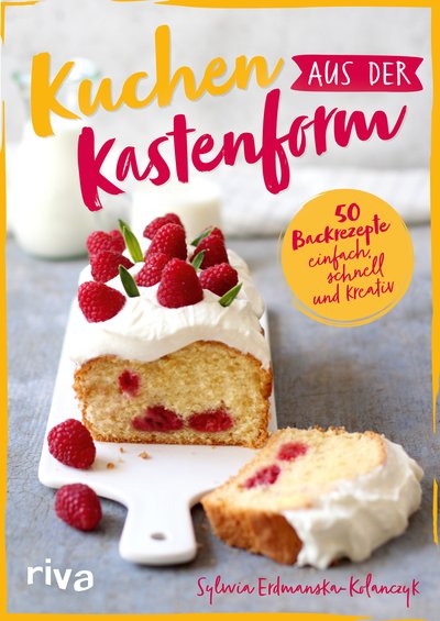 Kuchen aus der Kastenform - 50 Backrezepte: einfach, schnell und kreativ
