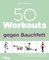 50 Workouts gegen Bauchfett