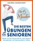Nur 5 Minuten – Die besten Übungen für Senioren