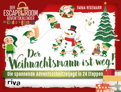 Der Weihnachtsmann ist weg! - Die spannende Adventsschnitzeljagd in 24 Etappen. Der Escape-Room-Adventskalender für Kinder ab 8 Jahren
