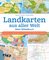 Landkarten aus aller Welt – Mein Rätselbuch